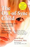 The Out-of-Sync Child: Recognizing and Coping with Sensory...